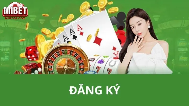 Lợi ích khi Đăng ký Mibet