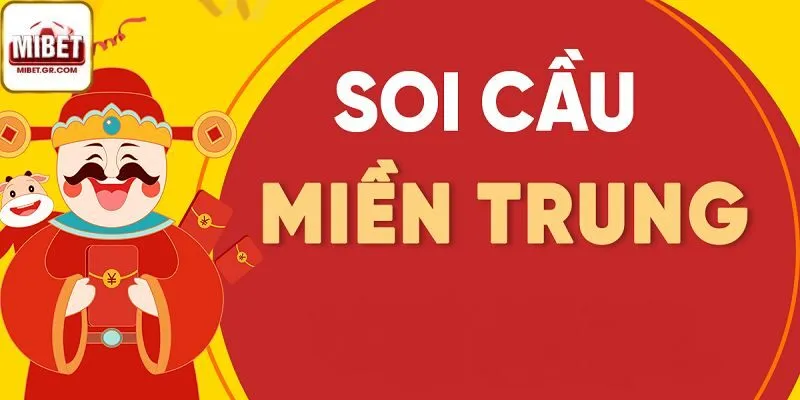 Mẹo Và Kinh Nghiệm Soi Cầu Miền Trung Thành Công